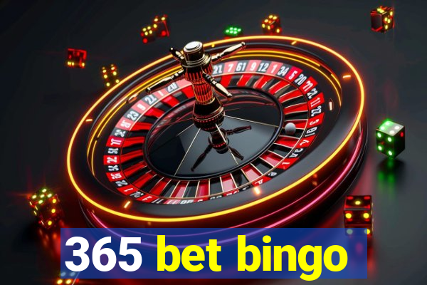 365 bet bingo