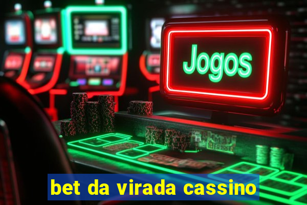 bet da virada cassino