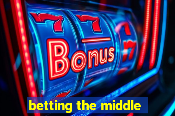 betting the middle