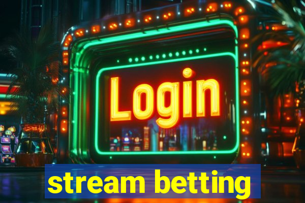 stream betting