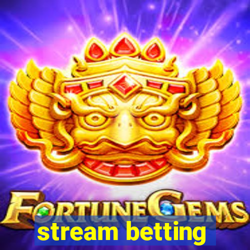 stream betting