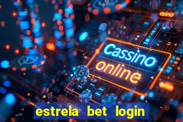 estrela bet login entrar agora