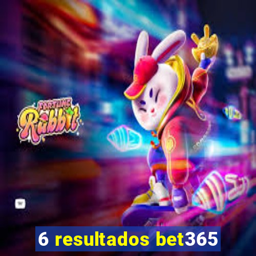 6 resultados bet365