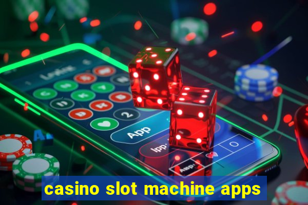 casino slot machine apps