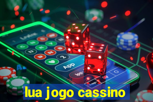 lua jogo cassino