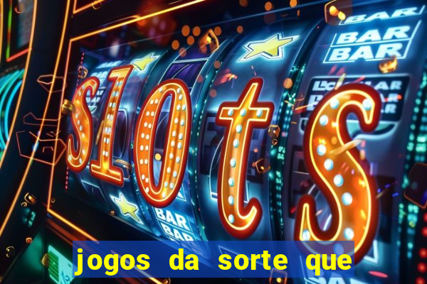 jogos da sorte que ganha dinheiro