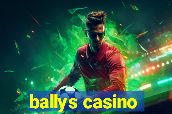 ballys casino