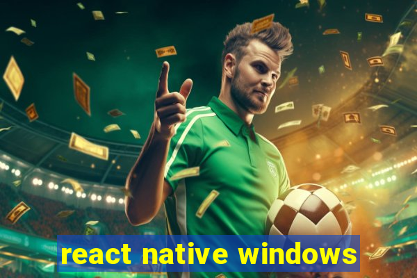 react native windows