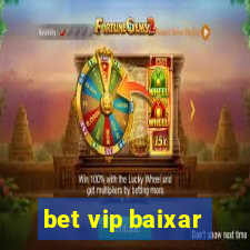 bet vip baixar