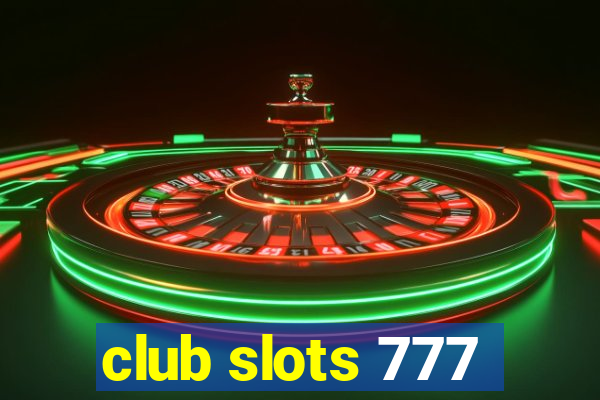 club slots 777