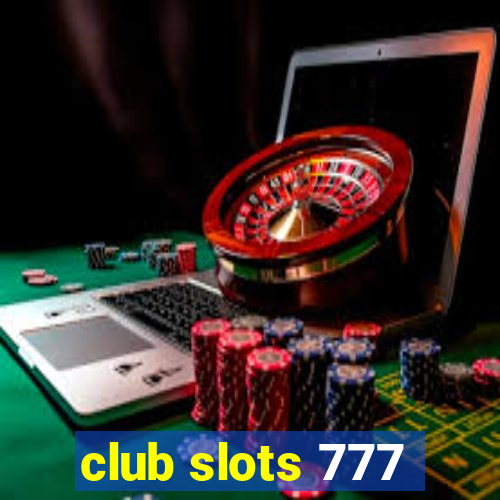 club slots 777