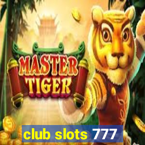 club slots 777