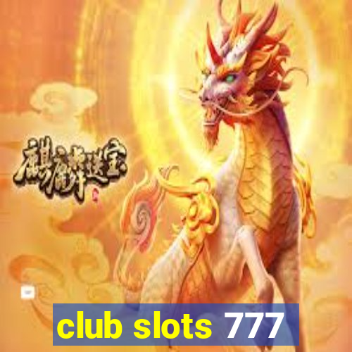 club slots 777