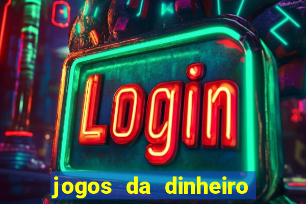 jogos da dinheiro de verdade