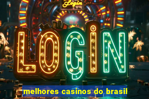 melhores casinos do brasil