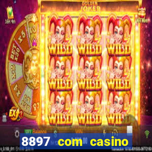 8897 com casino slot games