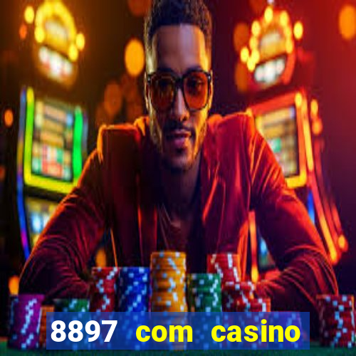 8897 com casino slot games