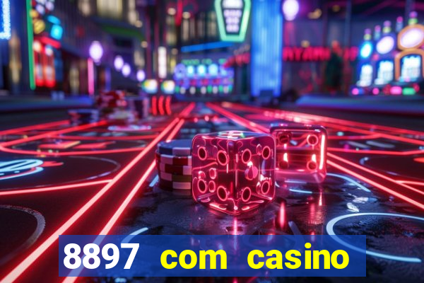 8897 com casino slot games