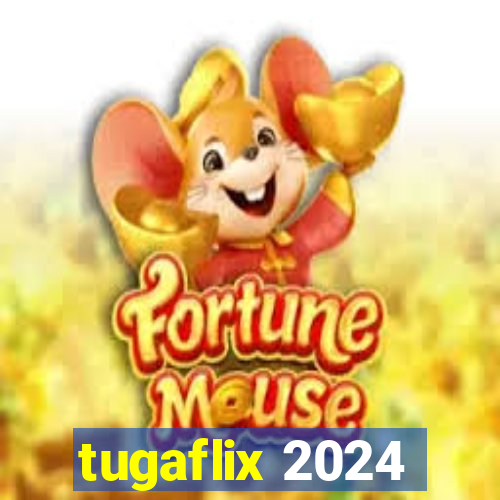 tugaflix 2024