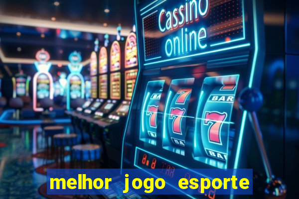 melhor jogo esporte da sorte