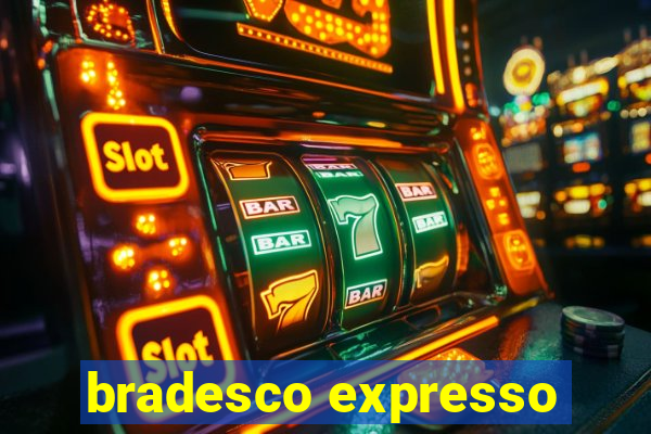 bradesco expresso