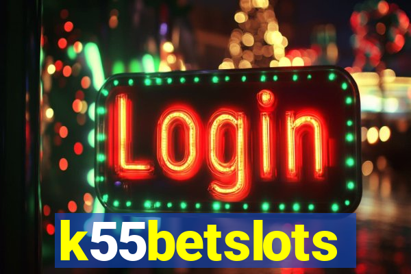 k55betslots