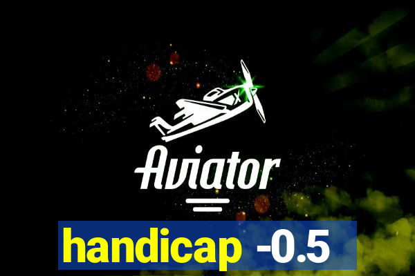 handicap -0.5