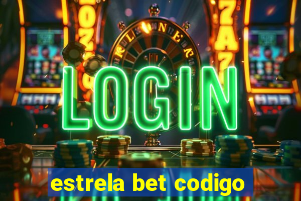 estrela bet codigo