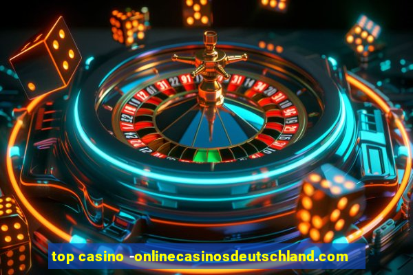 top casino -onlinecasinosdeutschland.com