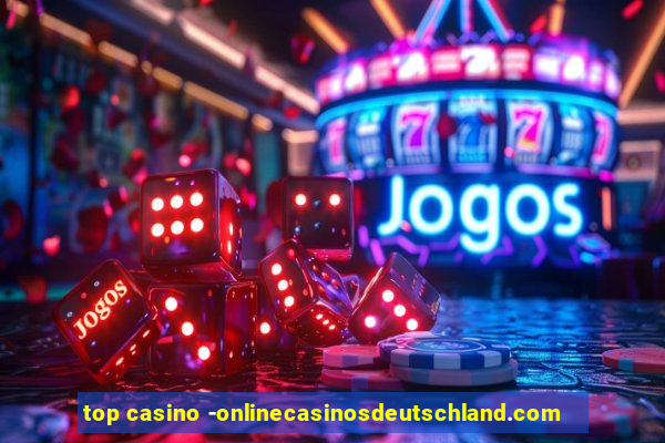 top casino -onlinecasinosdeutschland.com