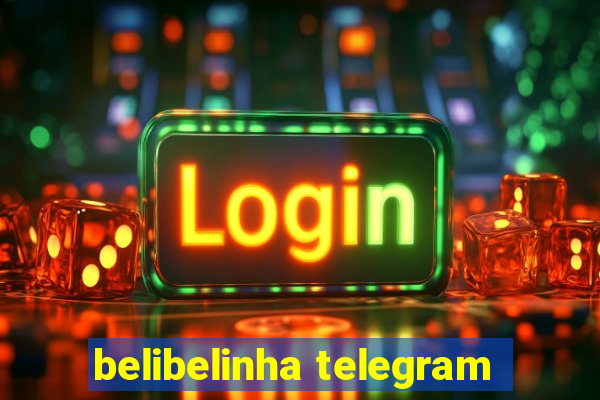 belibelinha telegram