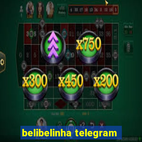 belibelinha telegram