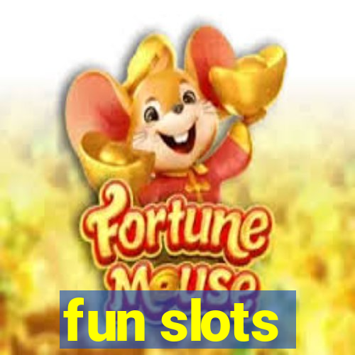 fun slots