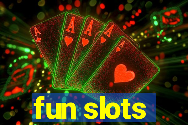 fun slots