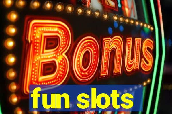 fun slots