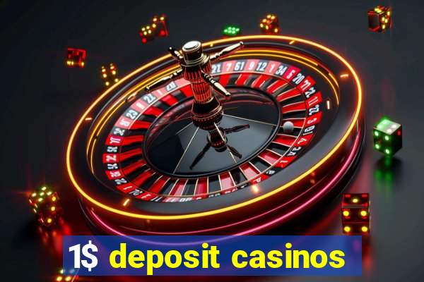 1$ deposit casinos