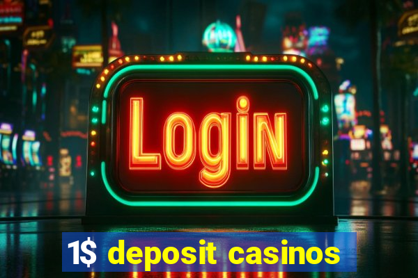 1$ deposit casinos