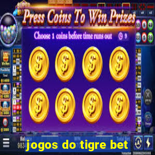 jogos do tigre bet