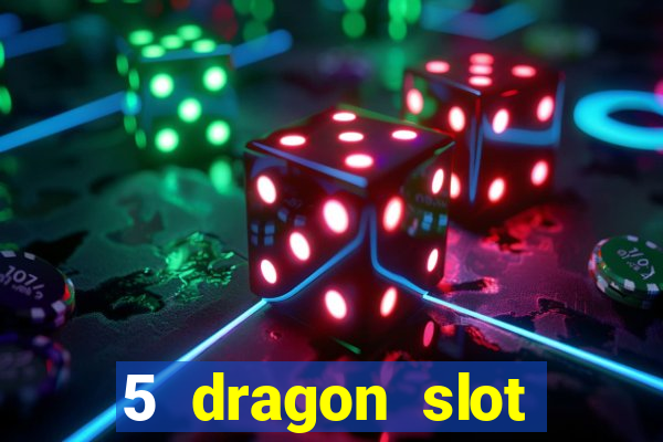 5 dragon slot machine free play