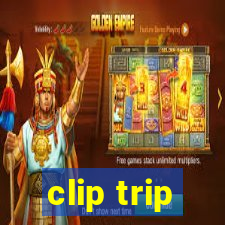 clip trip