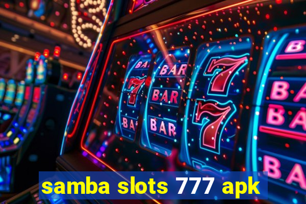 samba slots 777 apk