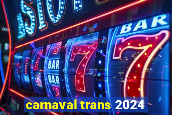 carnaval trans 2024