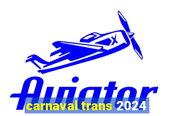 carnaval trans 2024