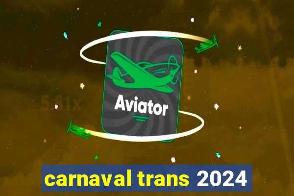 carnaval trans 2024