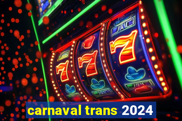 carnaval trans 2024