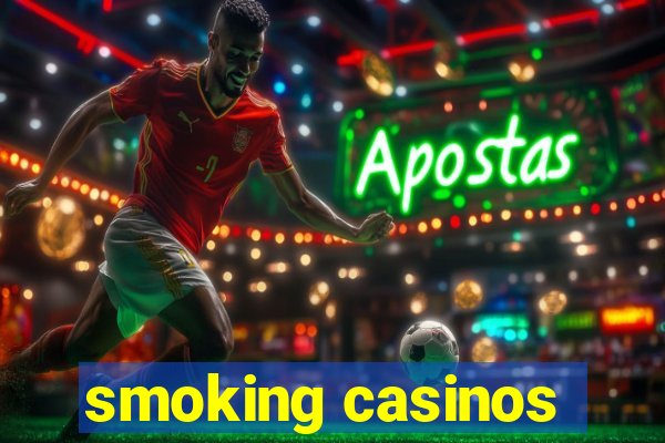 smoking casinos