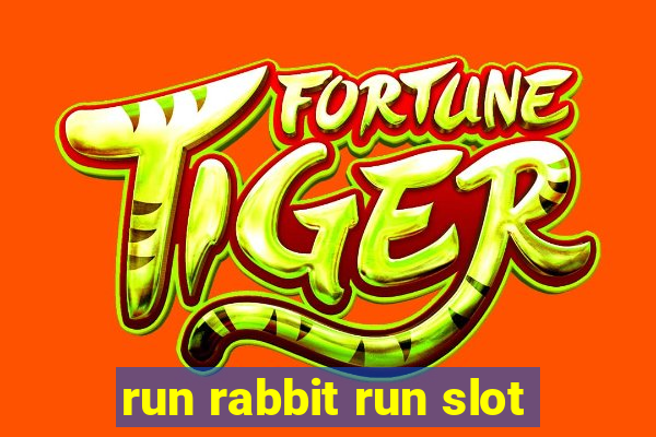 run rabbit run slot