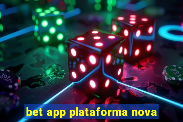 bet app plataforma nova