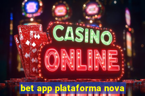 bet app plataforma nova