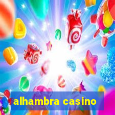 alhambra casino